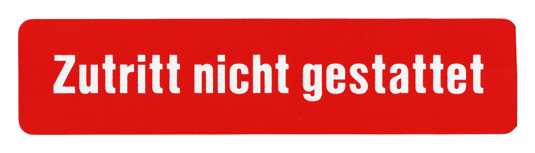 Schild ZUTRITT N GE Kun 245x58 Schild ZUTRITT N GE Kun 245x58
